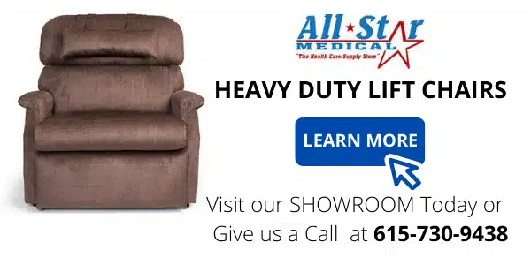 Ad for All Star Medical featuring a heavy-duty lift chair. Text reads HEAVY DUTY LIFT CHAIRS, with a button labeled LEARN MORE. For more information, find our FAQ on Lift Chairs or visit the showroom. Call us at 615-730-9438.